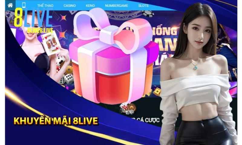 Khám phá khuyến mãi nhà cái 8live.