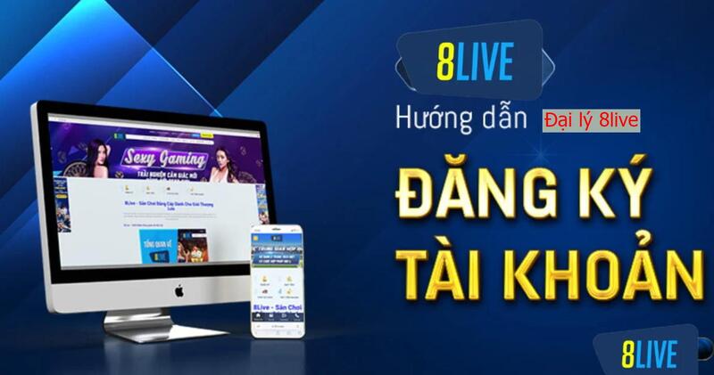 Cách đăng ký đại lý 8live